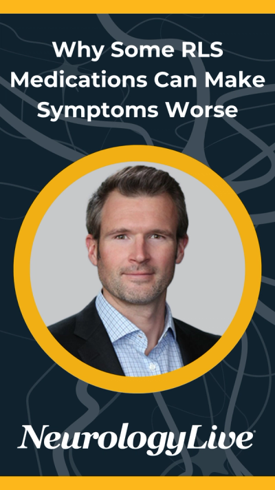 Why Some RLS Medications Can Make Symptoms Worse
