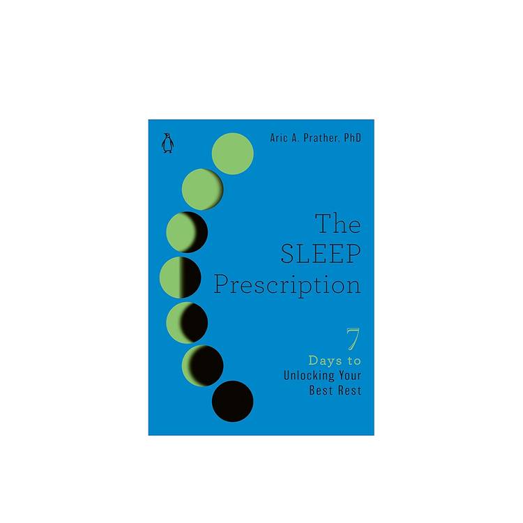 The Sleep Prescription: Seven Days to Unlocking Your Best Rest ($14)