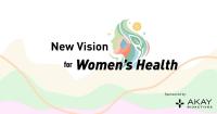 New Vision for Women's Health: Trends and Innovation That Push the Category Forward