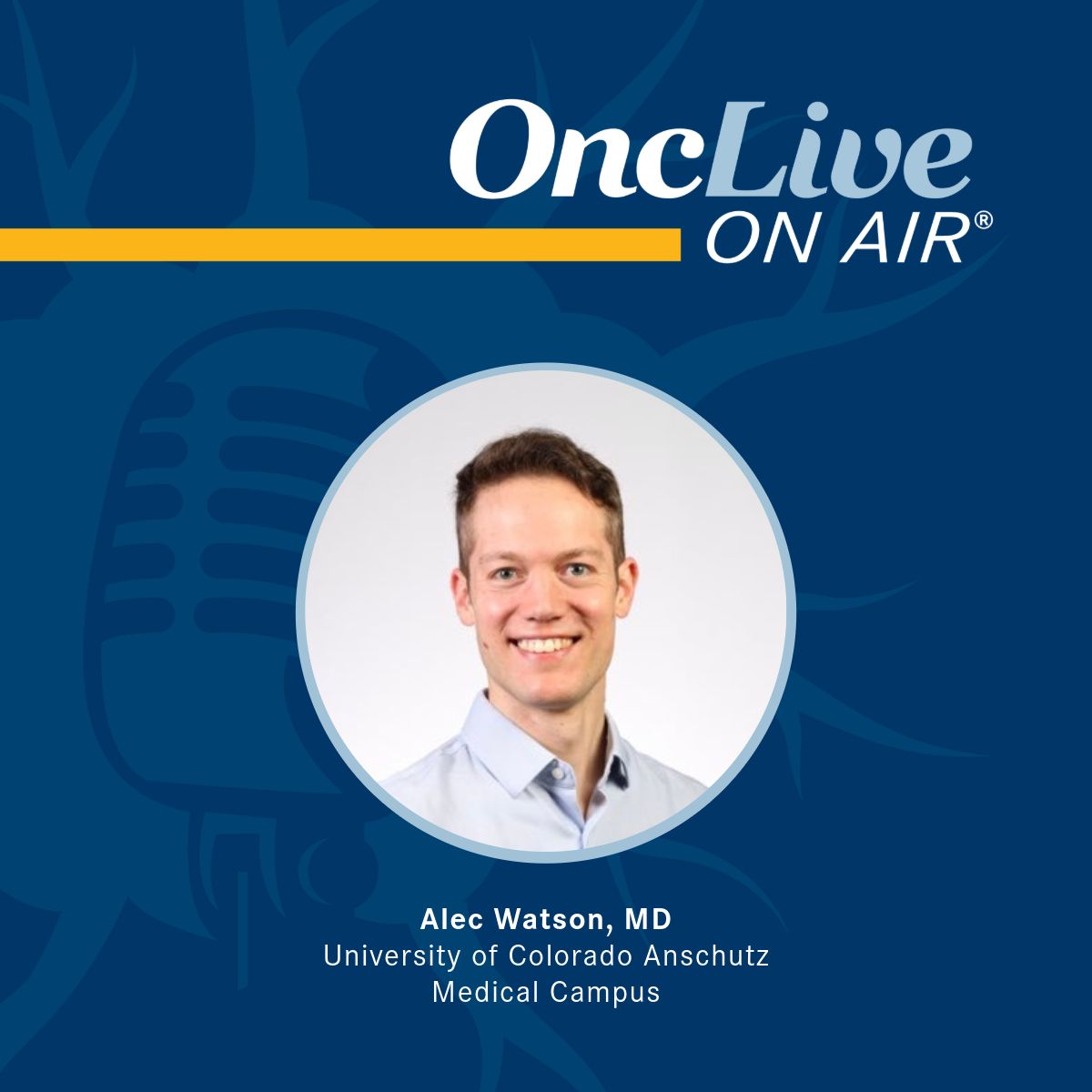 Alec Watson, MD, thoracic oncology fellow, School of Medicine, Division of Medical Oncology, University of Colorado Anschutz Medical Campus