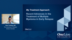 EP. 2 Treatment Options for Patients with Multiple Myeloma in Early Relapse