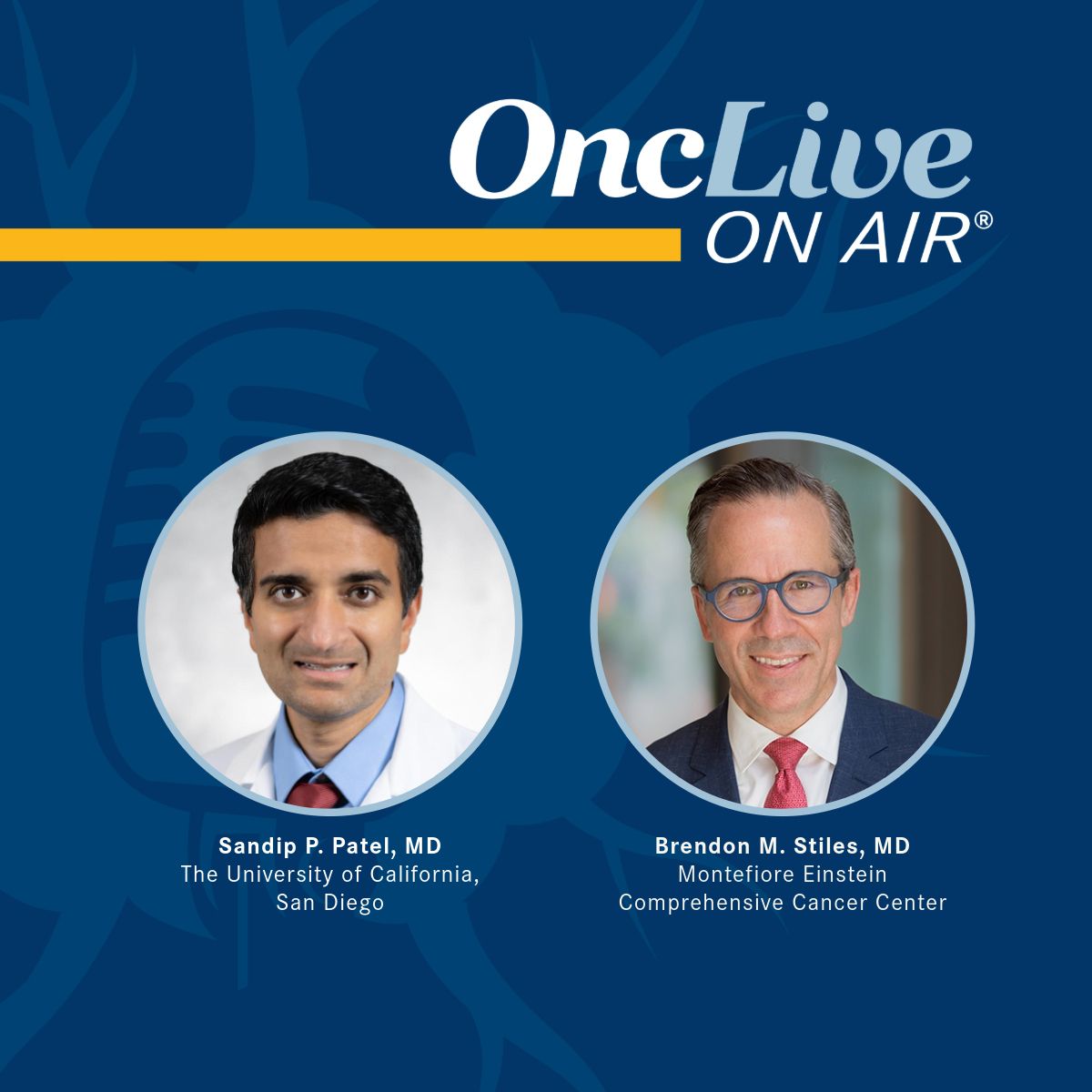 Sandip P. Patel, MD, professor, medicine, Department of Medicine, University of California, San Diego; Brendon M. Stiles, MD, professor, cardiothoracic surgery, chief, Divisions of Thoracic Surgery and Surgical Oncology, Department of Cardiothoracic & Vascular Surgery, associate director, Surgical Oncology, Montefiore Einstein Comprehensive Cancer Center