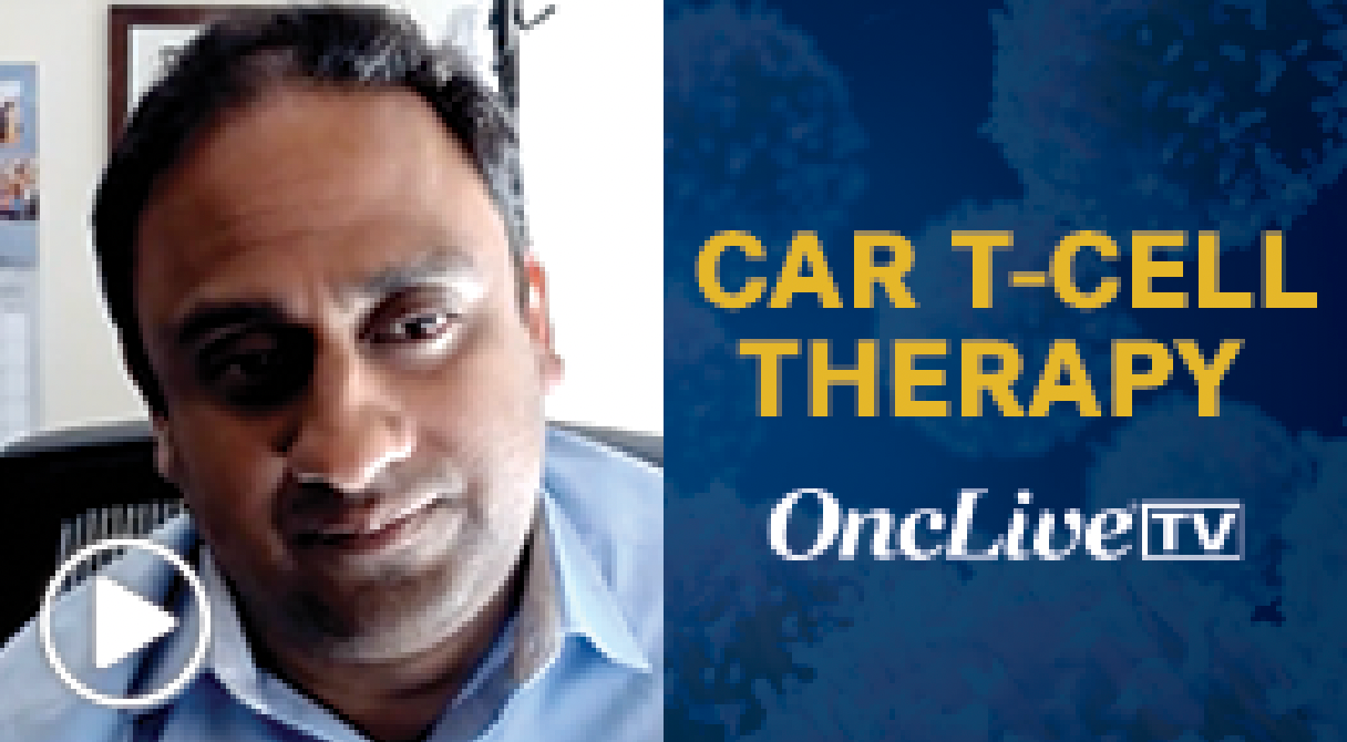 Dr. Shah On Unmet Needs With Car T-cell Therapies In Hematologic 