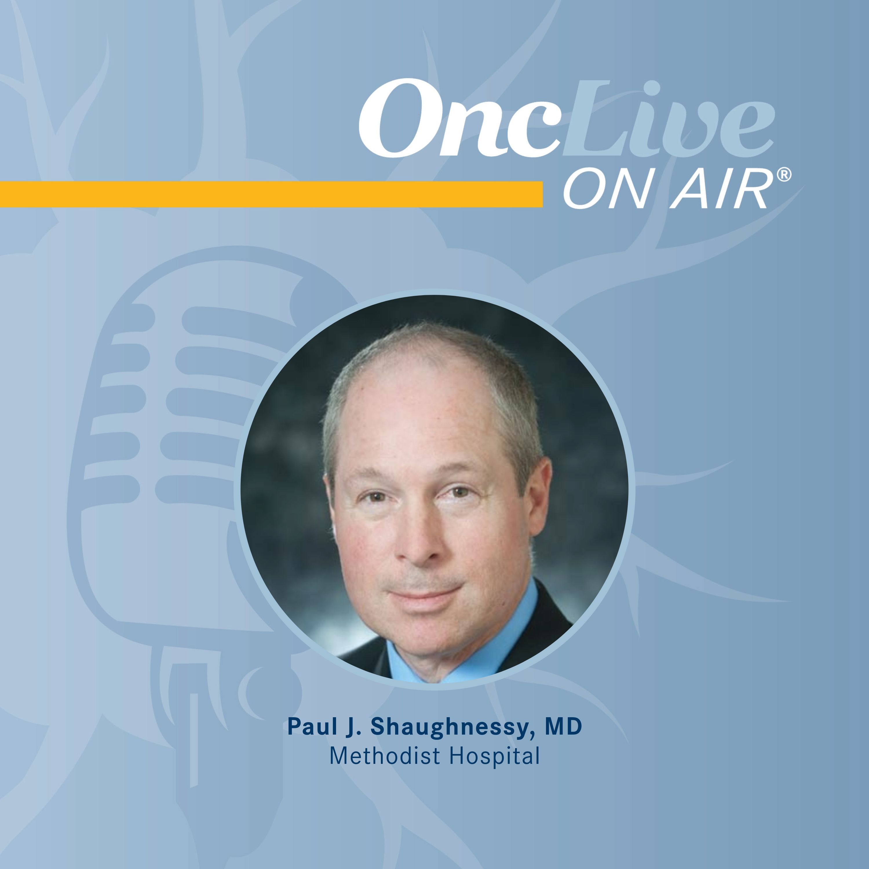 Paul J. Shaughnessy, MD, medical director, Adult Blood and Marrow Stem Cell Transplant Program, Methodist Hospital