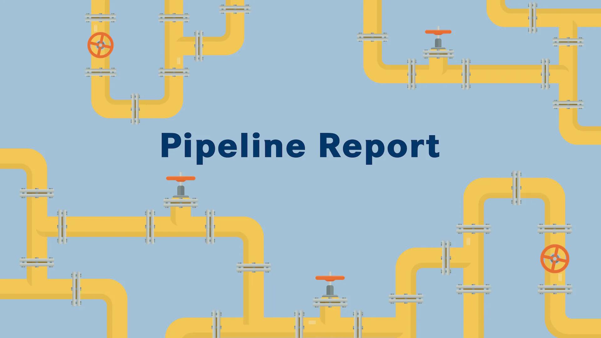 Pipeline Report | <b>Pipeline Report: December 2022</b>