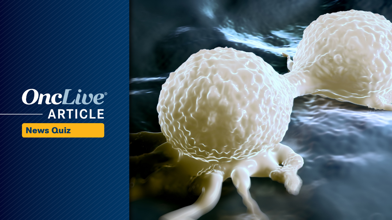 Did you catch all of this week's top oncology news? Test your knowledge with OncLive's Weekly News Quiz.