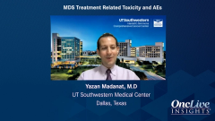 EP. 7 MDS Treatment-Related Toxicity and AEs
