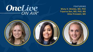 Misty D. Shields, MD, PhD; Triparna Sen, MD, PhD, MS; and Ditte Primdahl, MD
