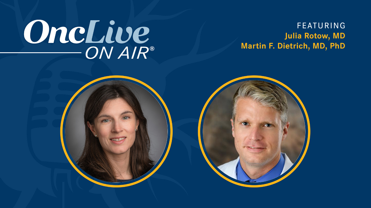 Julia Rotow, MD, clinical director of the Lowe Center for Thoracic Oncology and director of clinical research at Dana-Farber Cancer Institute, as well as an assistant professor of medicine at Harvard Medical School; and Martin Dietrich, MD, PhD, a medical oncologist with The US Oncology Network Cancer Care Centers of Brevard and an assistant professor of internal medicine at the University of Central Florida College of Medicine 