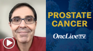 Dr. Zurita-Saavedra on Moving Therapies From mCRPC to mHSPC