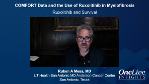 COMFORT Data and Ruxolitinib in Myelofibrosis