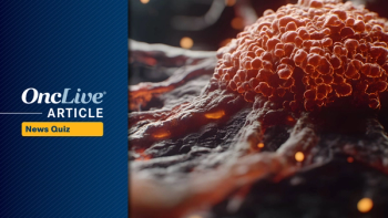 Did you catch all of this week's top oncology news? Test your knowledge with OncLive's Weekly News Quiz.