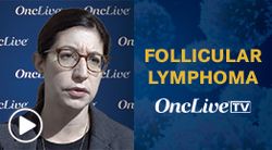 Dr Brem on the Potential Shift Away From Chemotherapy in Follicular Lymphoma