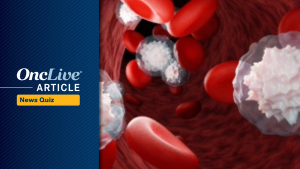 Did you catch all of this week's top oncology news? Test your knowledge with OncLive's Weekly News Quiz.
