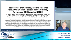 Rapid Readouts: Postoperative Chemotherapy Use and Outcomes from ADAURA