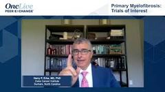 EP. 20 Primary Myelofibrosis: Trials of Interest