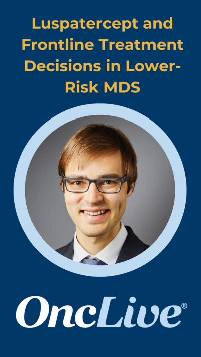 Luspatercept and Frontline Treatment Decisions in Lower-Risk MDS