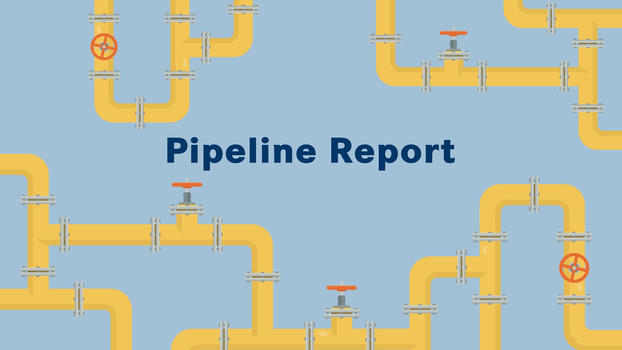 Pipeline Report | <b>Pipeline Report: April 2022</b>