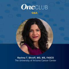 Rachna Shroff, MD, MS, FASCO, interim clinical affairs director, associate director, Clinical Investigations, co-leader, Gastrointestinal Clinical Research Team, The University of Arizona Cancer Center; professor, Department of Medicine, chief, Division of Hematology/Oncology, medical director, Oncology Service Line, associate dean, Clinical and Translational Research, The University of Arizona College of Medicine—Tucson