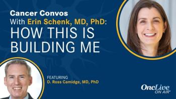 Erin Schenk, MD, PhD; D. Ross Camidge, MD, PhD