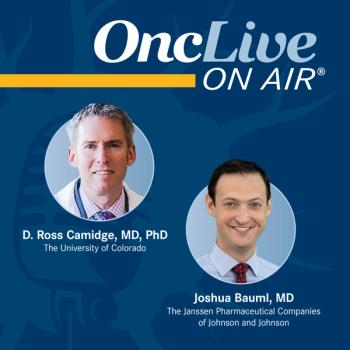 D. Ross Camidge, MD, PhD; Joshua Bauml, MD