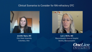 Clinical Scenarios to Consider for RAI-Refractory DTC