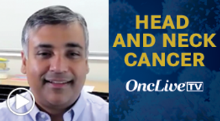 Dr. Singh on the Potential Effects of Radiation Timing in Head and Neck Cancer 