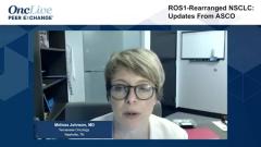 EP. 16 ROS1-Rearranged NSCLC: Updates FromASCO