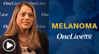 Sapna Patel, MD, medical oncologist, associate professor, director of the Uveal Melanoma Program and Melanoma Fellowship Program, The University of Texas MD Anderson Cancer Center