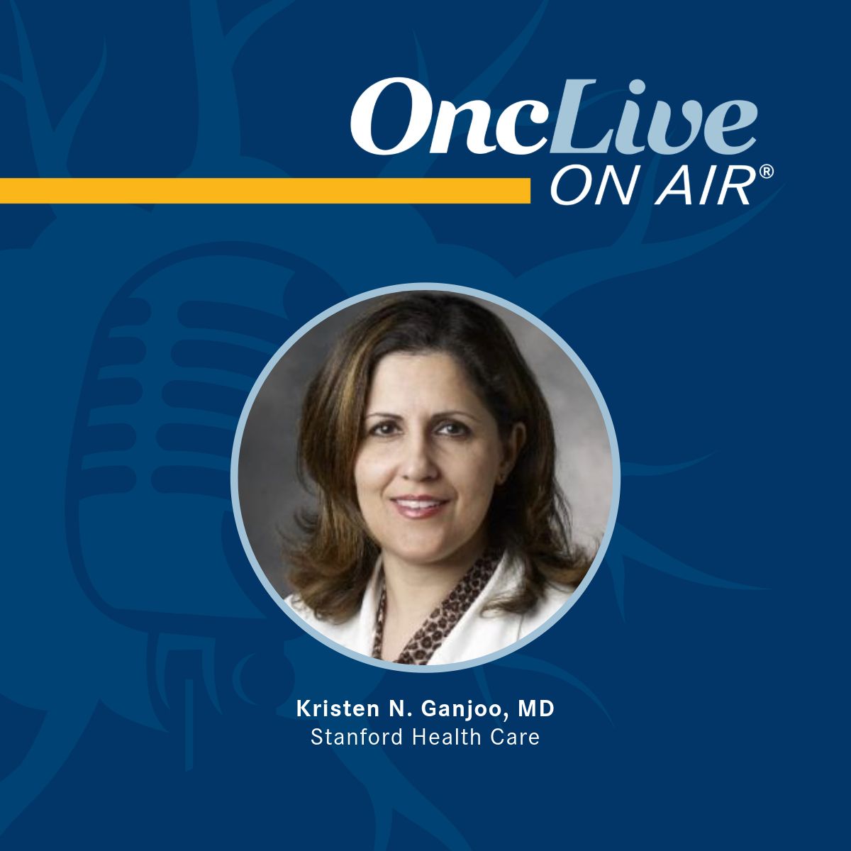 Kristen N. Ganjoo, MD, sarcoma specialist, medical oncologist, Stanford Health Care; professor, medicine, Stanford Medicine 