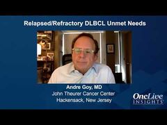 EP. 12 Relapsed/Refractory DLBCL: Unmet Needs