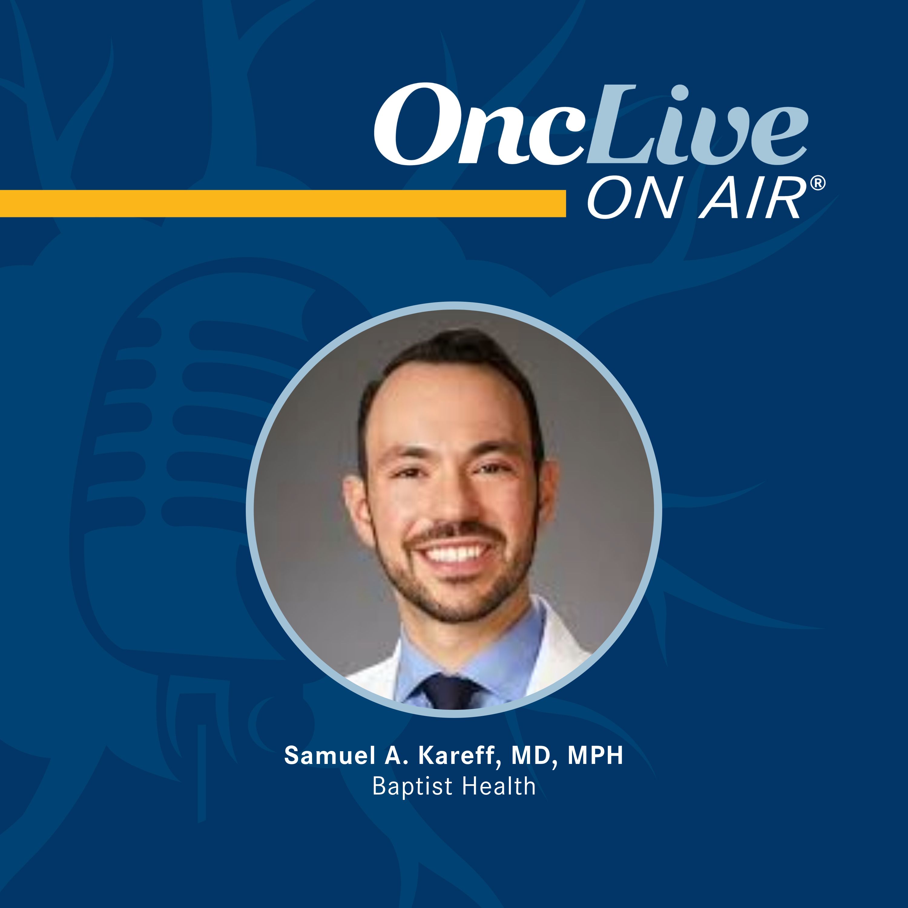 Samuel A. Kareff, MD, MPH, outgoing chief fellow, hematology and medical oncology, University of Miami Sylvester Comprehensive Cancer Center/Jackson Memorial Hospital