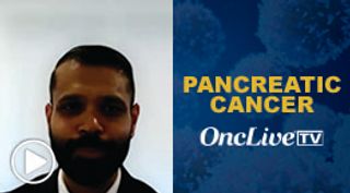 Dr Shameem on Selecting NALIRIFOX vs FOLFIRINOX in Advanced Pancreatic Cancer