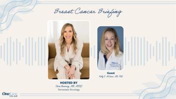 Kelly E. McCann, MD, PhD, breast medical oncologist, University of California system; Sara Nunnery, MD, MSCI, breast medical oncologist, Tennessee Oncology