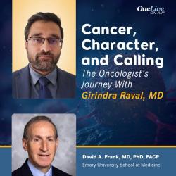 Frank’s Path to Advancing Hematology Through Innovation and Discovery: With Girindra Raval, MD; and David A. Frank, MD, PhD, FACP