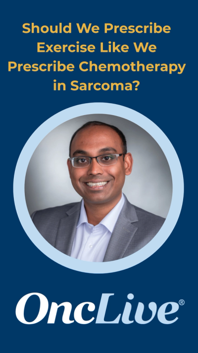 Should We Prescribe Exercise Like We Prescribe Chemotherapy in Sarcoma?