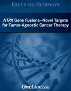 Focus on Pathways: NTRK Gene Fusions