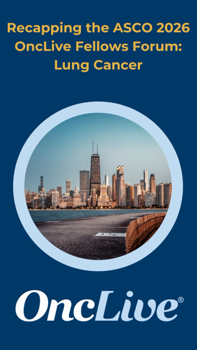 OncLive National Fellows Forum: Lung Cancer