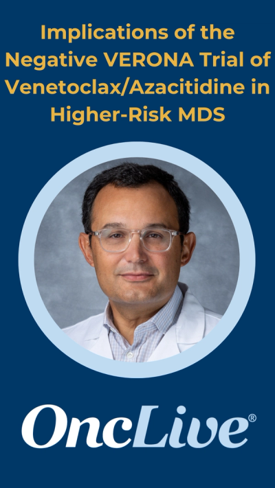 Guillermo Garcia-Manero, MD, breaks down the implications of the negative phase 3 VERONA trial in higher-risk MDS.