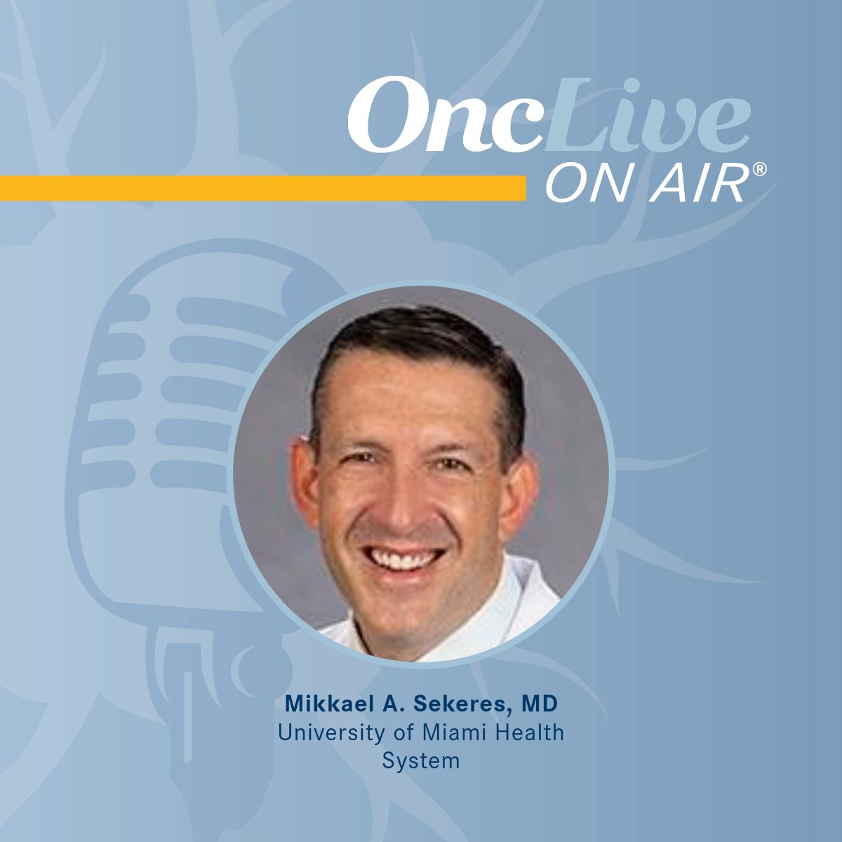 Mikkael A. Sekeres, MD, professor, medicine, chief, Division of Hematology, Leukemia Section, University of Miami Sylvester Comprehensive Cancer Center