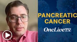 Dr Smaglo on Selecting Between Frontline Chemotherapy Regimens for Pancreatic Cancer