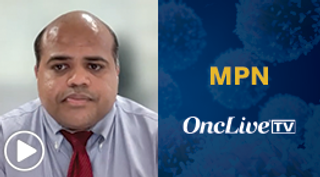 Dr Kishtagari on Pelabresib Plus Ruxolitinib in JAK Inhibitor–Naive Myelofibrosis