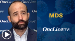 Dr Sallman on the Significance of the FDA Approval of Luspatercept for Lower-Risk MDS