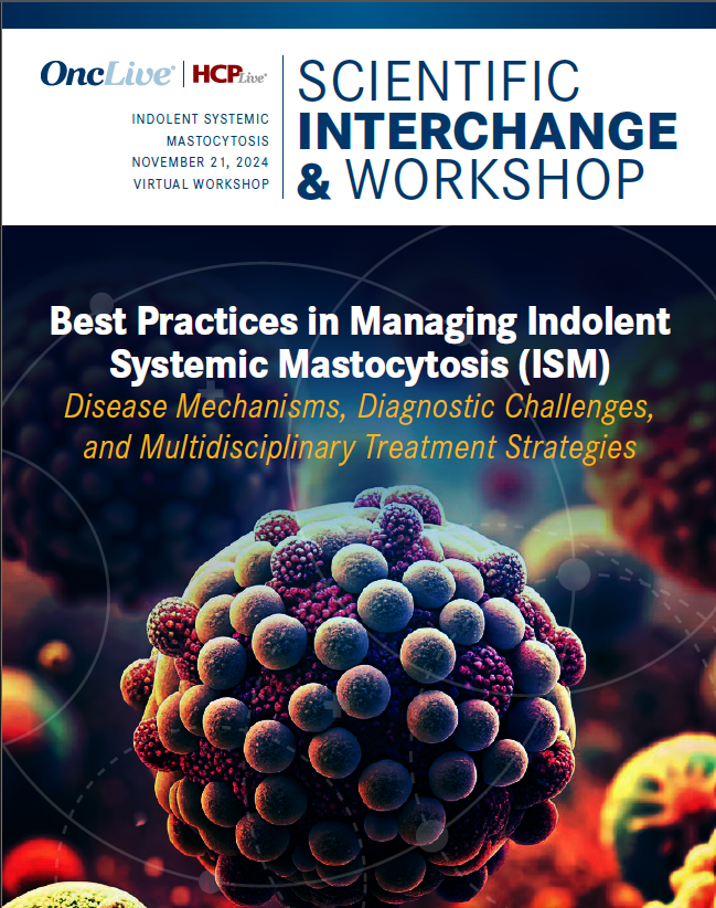 Scientific Interchange & Workshop | <b>Best Practices in Managing Indolent Systemic Mastocytosis (ISM)</b>