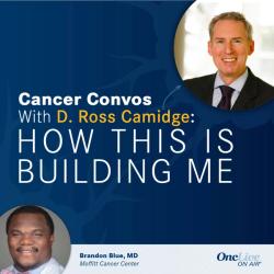 How Passion for Healing and Health Care Equity Expands Access to Innovative Therapies: With D. Ross Camidge, MD, PhD; and Brandon Blue, MD