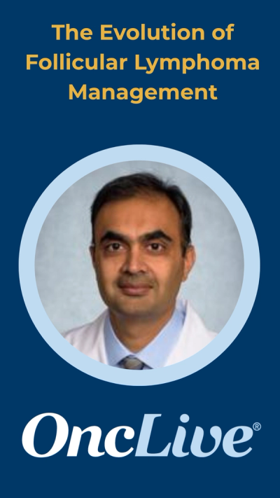 The Evolution of Follicular Lymphoma Management