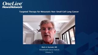 Targeted Therapy for Metastatic Non–small Cell Lung Cancer