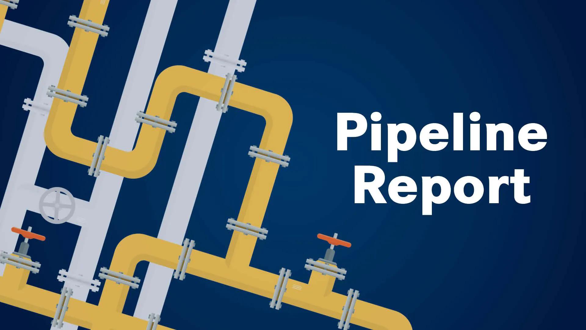 Pipeline Report | <b>Pipeline Report: November 2022</b>