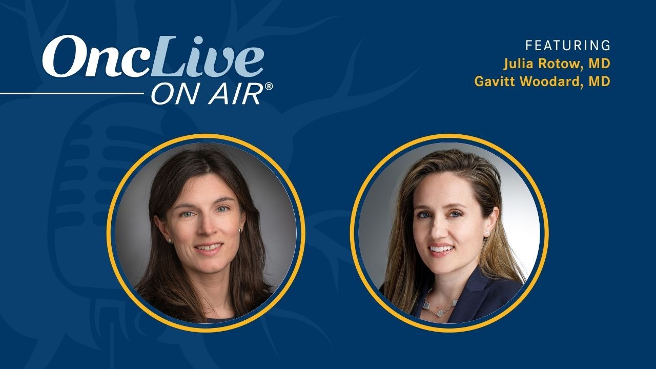 Julia Rotow, MD, and Gavitt Woodard, MD