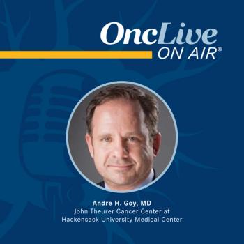 Andre H. Goy, MD, vice president, physician in chief, Oncology Care Transformation Services, chairman, chief physician officer, chief, Lymphoma Division, John Theurer Cancer Center at Hackensack University Medical Center; Lydia Pfund Chair for Lymphoma, academic chairman, Oncology, Hackensack Meridian School of Medicine; professor, medicine, Georgetown University